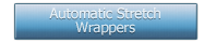 Automatic Stretch Wrappers